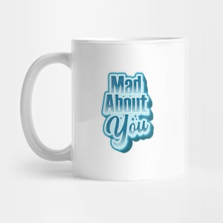 Mad About You Mug